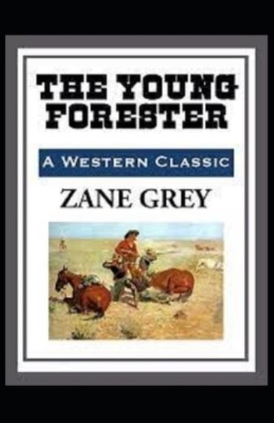 Cover for Zane Grey · The Young Forester annotated edition (Pocketbok) (2021)