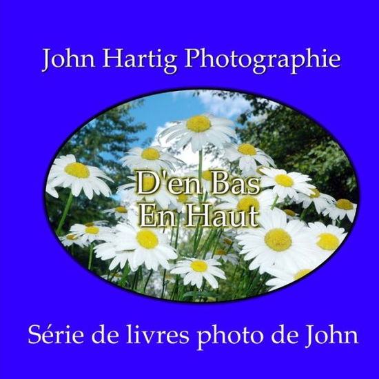 Cover for John Hartig · De Bas en Haut: Serie de livres photo de John Hartig (Paperback Book) (2021)