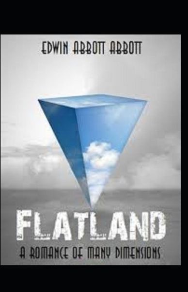 "Flatland A Romance of Many Dimensions (classics illustrated) - Edwin A Abbott - Książki - Independently Published - 9798515519834 - 5 czerwca 2021