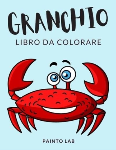 Cover for Painto Lab · Granchio Libro da Colorare (Paperback Bog) (2020)