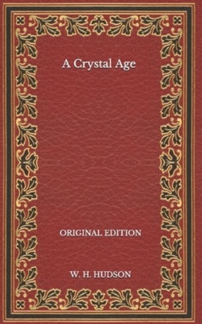 Cover for W H Hudson · A Crystal Age - Original Edition (Paperback Book) (2020)