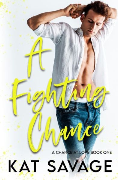 Cover for Kat Savage · A Fighting Chance: A Small Town Summer Romance - Chance at Love (Paperback Book) (2021)