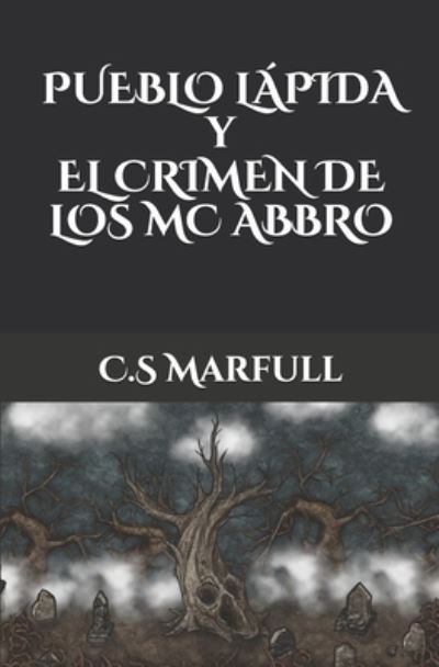 Cover for C S Marfull · Pueblo Lapida y el Crimen de los Mc Abbro (Paperback Book) (2021)