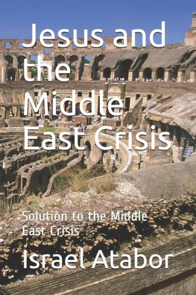 Cover for Israel Atabor · Jesus and the Middle East Crisis (Paperback Bog) (2020)