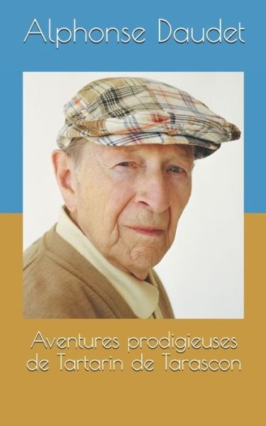 Cover for Alphonse Daudet · Aventures prodigieuses de Tartarin de Tarascon (Paperback Bog) (2020)