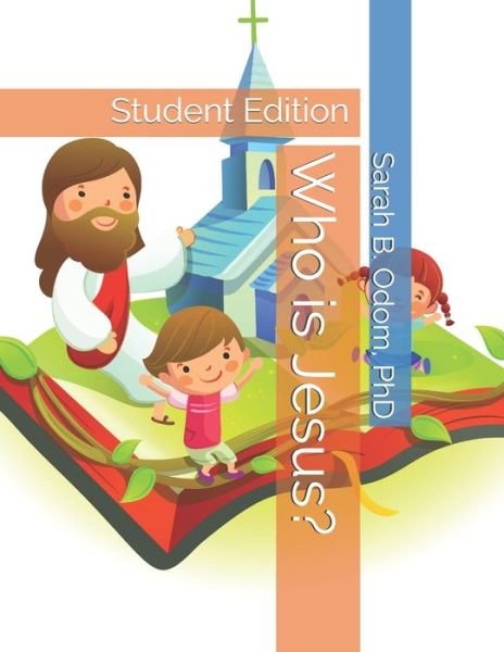Cover for Odom, Sarah B, PhD · Who is Jesus?: Student Edition (Paperback Bog) (2020)