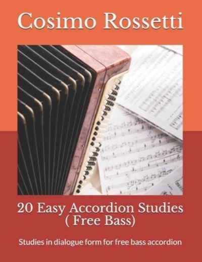 Cover for Cosimo Rossetti · 20 Easy Accordion Studies ( Free Bass) (Paperback Book) (2020)