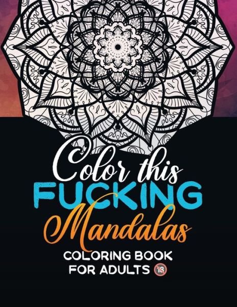 Cover for Relax And Color · Color this Fucking Mandalas! Coloring book for adults (Paperback Book) (2020)