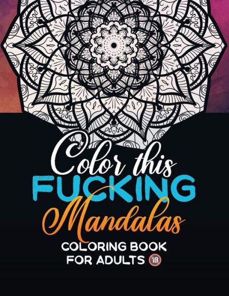 Cover for Relax And Color · Color this Fucking Mandalas! Coloring book for adults (Pocketbok) (2020)