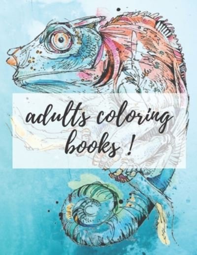 Adults Coloring Books ! - Molay Molay - Kirjat - Independently Published - 9798655125834 - perjantai 19. kesäkuuta 2020