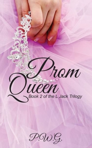 Cover for P W G · Prom Queen - Ljack Trilogy (Paperback Book) (2020)