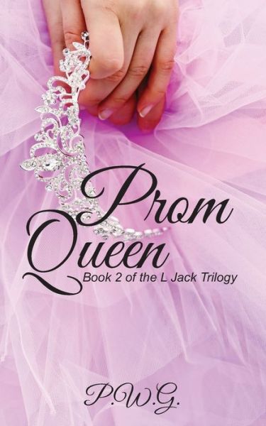 Cover for P W G · Prom Queen - Ljack Trilogy (Paperback Book) (2020)