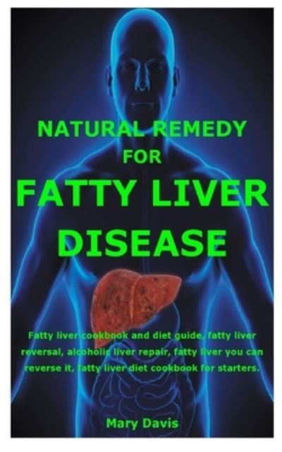 Cover for Mary Davis · Natural Remedy for Fatty Liver Disease (Paperback Book) (2020)