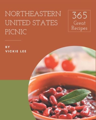 Cover for Vickie Lee · 365 Great Northeastern United States Picnic Recipes (Paperback Book) (2020)