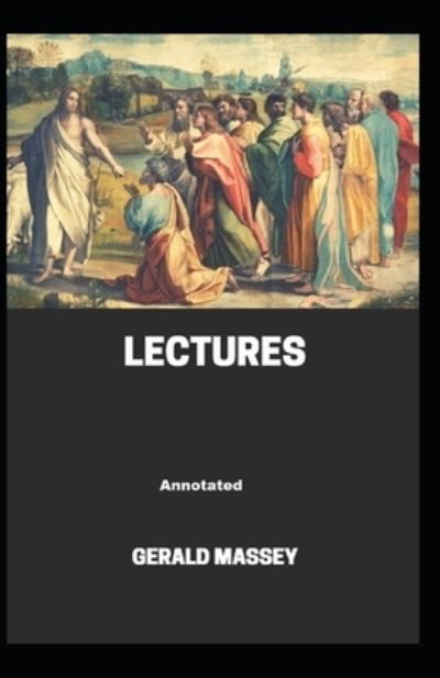 Cover for Gerald Massey · Gerald Massey's Lectures Annotated (Paperback Book) (2021)