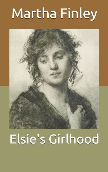 Cover for Martha Finley · Elsie's Girlhood (Paperback Book) (2021)