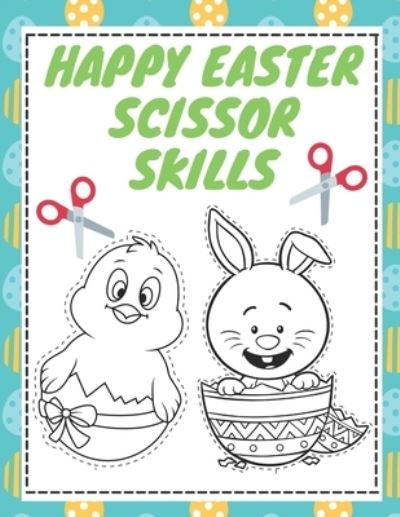 Cover for Mati · Happy Easter Scissor Skills: Book: Easter Scissor Skills Activity Book For Kids Ages 3-12 (Paperback Book) (2021)