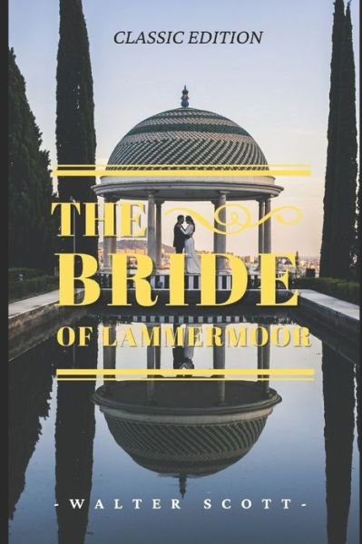The Bride of Lammermoor - Walter Scott - Bøger - INDEPENDENTLY PUBLISHED - 9798747860834 - 3. maj 2021