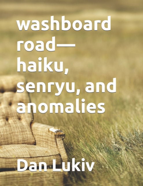 Cover for Lukiv Dan Lukiv · Washboard Road-haiku, Senryu, and Anomalies (Paperback Bog) (2022)