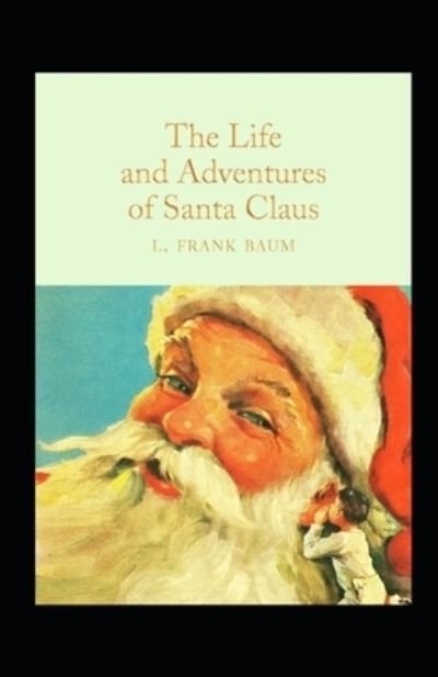 Cover for Lyman Frank Baum · Life and Adventures of Santa Claus annotated (Paperback Bog) (2022)