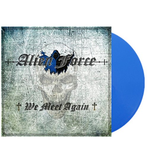 We Meet Again (Blue Vinyl) - Alien Force - Music - FROM THE VAULTS - 9956683588834 - August 5, 2022