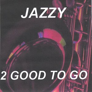 Cover for 2 Good to Go · Jazzy (CD) (2006)