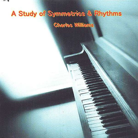 Cover for Charles Williams · A Study Of Symmetrics &amp; Rhythms (CD) (2006)