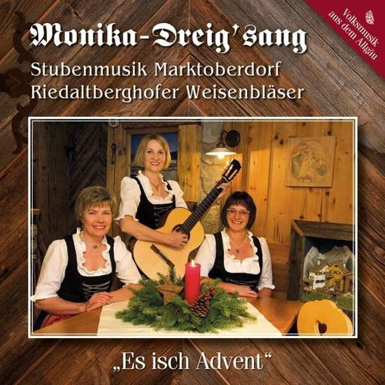 Cover for Monika-dreigsang / Stubenm.marktoberd. · Es Isch Advent (CD) (2014)