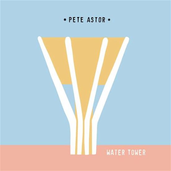 Cover for Pete Astor · Water Tower / What a World (7&quot;) (2017)