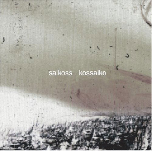 Kossaiko - Saikoss - Music - MUEL - 4526180008835 - November 20, 2007