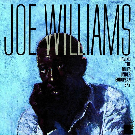 Cover for Joe Williams · Having the Blues Under European Sky (CD) [Remastered edition] (2019)
