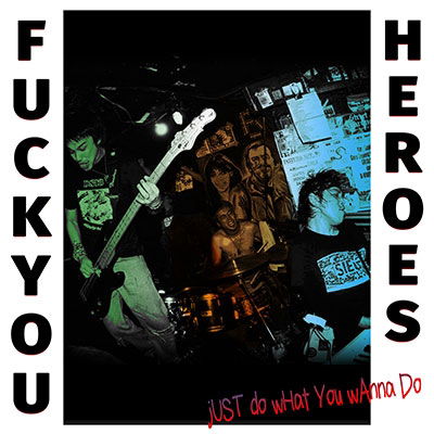 Cover for Fuck You Heroes · Just Do What You Wanna Do (CD) [Japan Import edition] (2021)