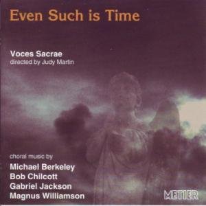 Cover for Berkeley / Williamson / Voces Sacrae / Martin · Even Such is Time (CD) (2003)
