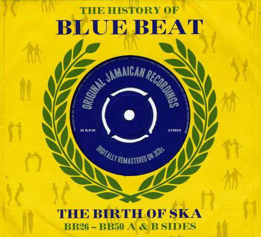 History Of Blue Beat / The Birth Of Ska Bb26-Bb50 A&B Sides - V/A - Musiikki - NOT NOW - 5060143490835 - keskiviikko 20. kesäkuuta 2012