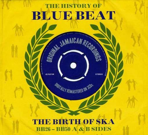 Cover for History Of Blue Beat / The Birth Of Ska Bb26-Bb50 A&amp;B Sides (CD) (2012)