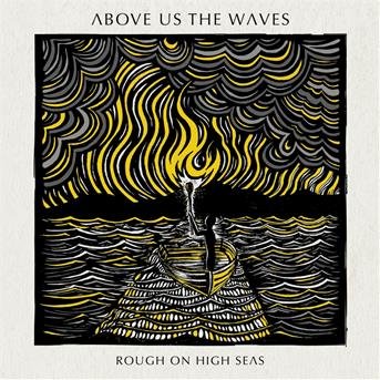 Rough On High Seas - Above Us The Waves - Musik - ROCK OF ANGELS - 5200123661835 - 29. Juni 2018