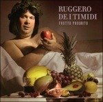 Cover for Ruggero De I Timidi · Frutto Proibito (CD) (2015)