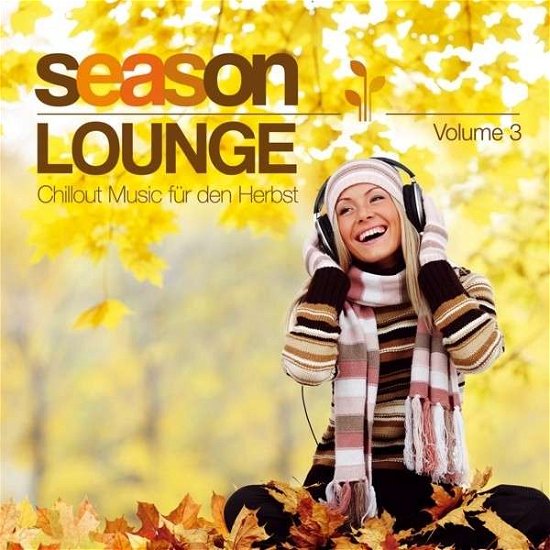 Season Lounge: Chillout Music für den Herbst Vol.3 - Autumn Lounge Club - Music - TYROLIS - 9003549529835 - October 1, 2014