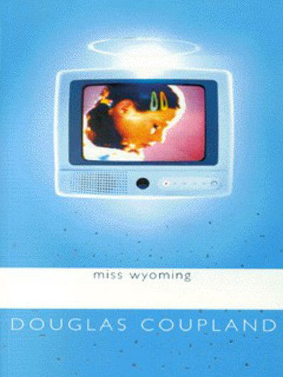 Cover for Douglas Coupland · Miss Wyoming (Pocketbok) (2000)