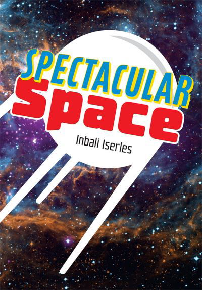 Cover for Inbali Iserles · Spectacular Space: Fluency 7 - Big Cat for Little Wandle Fluency (Taschenbuch) (2023)