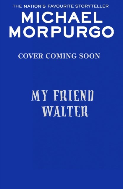 Cover for Michael Morpurgo · My Friend Walter (Taschenbuch) (2024)