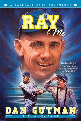 Ray & Me - Baseball Card Adventures - Dan Gutman - Books - HarperCollins - 9780061234835 - February 22, 2011