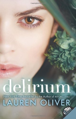 Cover for Lauren Oliver · Delirium - Delirium Trilogy (Taschenbuch) [Reprint edition] (2016)