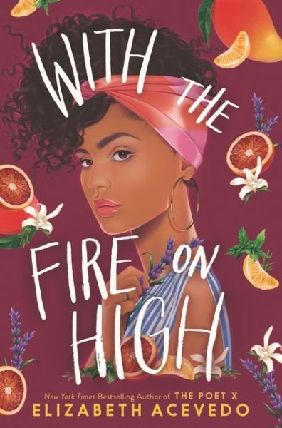 Cover for Elizabeth Acevedo · With the Fire on High (Gebundenes Buch) (2019)