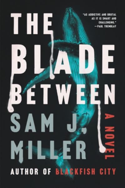 Cover for Sam J. Miller · The Blade Between: A Novel (Paperback Book) (2022)