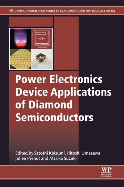 Cover for Satoshi Koizumi · Power Electronics Device Applications of Diamond Semiconductors - Woodhead Publishing Series in Electronic and Optical Materials (Paperback Book) (2018)
