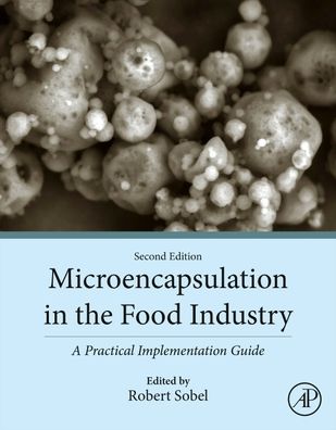 Cover for Robert Sobel · Microencapsulation in the Food Industry: A Practical Implementation Guide (Paperback Book) (2022)