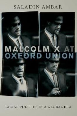 Cover for Ambar, Saladin (Assistant Professor of Political Science, Assistant Professor of Political Science, Lehigh University) · Malcolm X at Oxford Union: Racial Politics in a Global Era - Transgressing Boundaries: Studies in Black Politics and Black Communities (Taschenbuch) (2016)