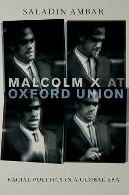 Cover for Ambar, Saladin (Assistant Professor of Political Science, Assistant Professor of Political Science, Lehigh University) · Malcolm X at Oxford Union: Racial Politics in a Global Era - Transgressing Boundaries: Studies in Black Politics and Black Communities (Taschenbuch) (2016)