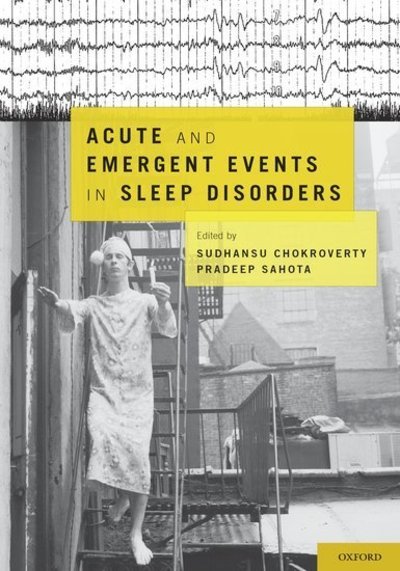 Acute and Emergent Events in Sleep Disorders - Sudhans Chokroverty - Books - Oxford University Press Inc - 9780195377835 - January 27, 2011